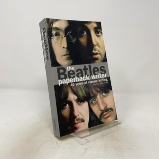 Item #518734 The Beatles: Paperback Writer: 40 Years of Classic Writing