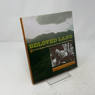 Item #519783 Beloved Land: An Oral History of Mexican Americans in Southern Arizona
