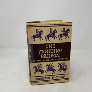 Item #520358 The Fighting Parson: The Biography of Colonel John M. Chivington. Reginald S. Craig