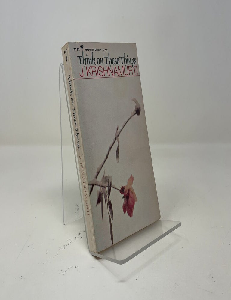 Item #520666 Think on These Things. J. Krishnamurti.