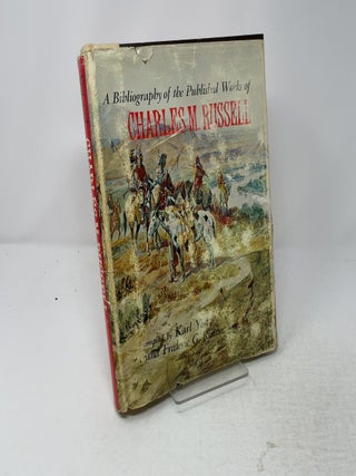 A Bibliography of the Published Works of Charles M. Russell