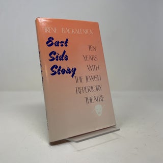 Item #523736 East Side Story: Ten Years With the Jewish Repertory Theatre. Irene Backalenick
