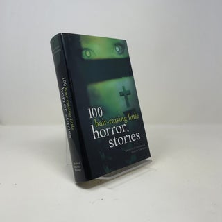 Item #528912 100 Hair-Raising Little Horror Stories