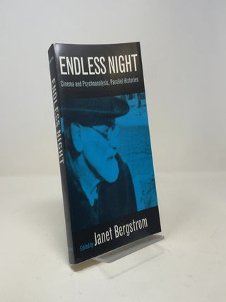 Item #529110 Endless Night: Cinema and Psychoanalysis, Parallel Histories. Janet Bergstrom