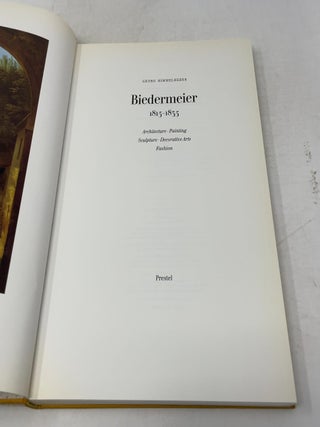 Biedermeier 1815-1835: Architecture, Painting, Sculpture, Decorative Arts, Fashion