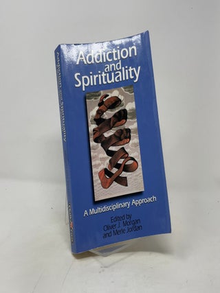 Item #530741 Addiction and Spirituality: A Multidisciplinary Approach