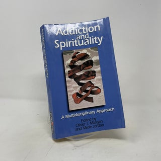 Item #530741 Addiction and Spirituality: A Multidisciplinary Approach