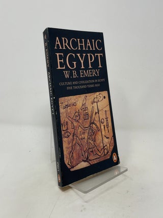 Item #531306 Archaic Egypt: Culture and Civilization in Egypt Five Thousand Years Ago