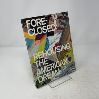 Item #531389 Foreclosed: Rehousing the American Dream