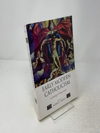 Item #531899 Early Modern Catholicism: An Anthology of Primary Sources