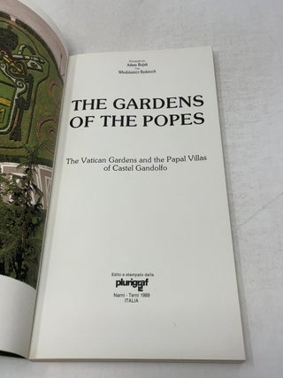 The Gardens of the Popes: The Vatican Gardens and the Papal Villas of Castel Gandolfo