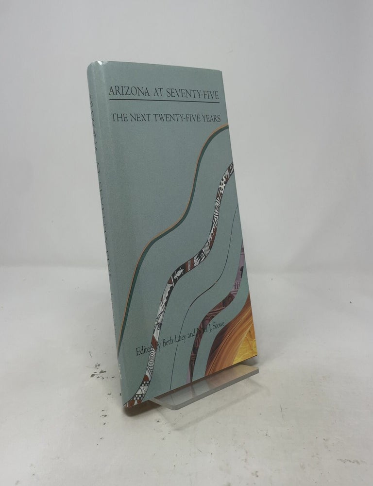 Item #532757 Arizona at Seventy-Five: The Next Twenty-Five Years