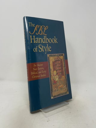 The SBL Handbook of Style: For Ancient Near Eastern, Biblical & Early Christian Studies
