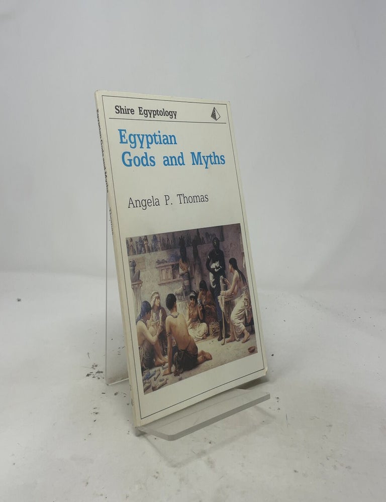 Item #545501 Egyptian Gods and Myths (Shire Egyptology). Angela P. Thomas.