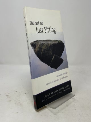Item #557799 The Art of Just Sitting: Essential Writings on the Zen Practice of Shikantaza