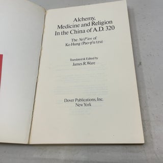Alchemy, Medicine and Religion in the China of A.D. 320: The Nei Pien of Ko Hung