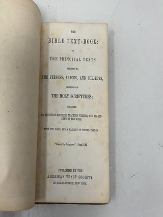 The Bible Text-Book: Or, The Principal Texts Relating to the Persons, Places, and Subjects, Occurring in the Holy Scriptures