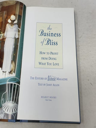 The Business of Bliss: How To Profit From Doing What You Love