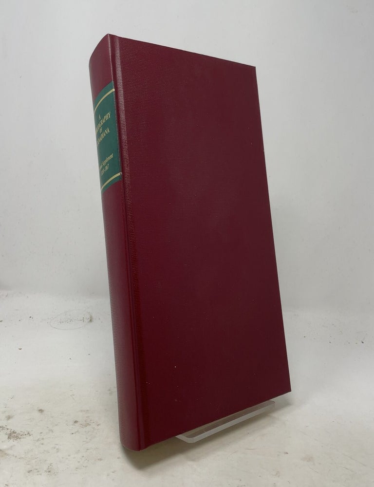 Item #574482 A BIBLIOGRAPHY of CANADIANA being items in the Metropolitan Toronto Library, Canada, relating to the early history & development of Canada. Second supplement, volume 2, 1801-1849