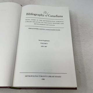 A BIBLIOGRAPHY of CANADIANA being items in the Metropolitan Toronto Library, Canada, relating to the early history & development of Canada. Second supplement, volume 2, 1801-1849