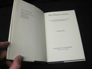 The Theatre in Ulster: A survey of the dramatic movement in Ulster from 1902 until the present day